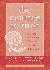 the courage to trust - a guide to building deep and lasting relationships